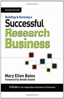 Building & Running a Successful Research Business:A Guide for the Independent Information Professional