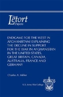 Endgame for the West in Afghanistan? Explaining the Decline in Support for the War in Afghanistan in the United States, Great Britain, Canada, Australia, France, and Germany