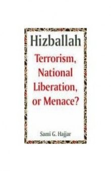 Hizballah: Terrorism, National Liberation, Or Menace?