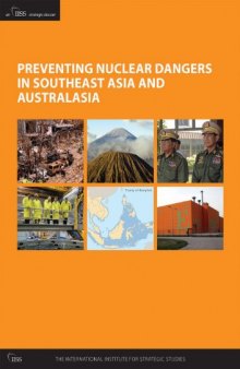 Preventing Nuclear Dangers in Southeast Asia and Australasia (An IISS Strategic Dossier)  