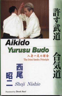 AIKIDO - YURUSU BUDO. The Irimi-Issoku Principle.