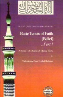 Islam: Questions And Answers  Volume 1: Basic Tenets of Faith: Belief (Part 1)