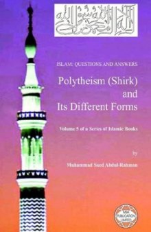 Islam: Questions And Answers - Polytheism (Shirk) and Its Different Forms