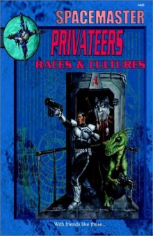 Spacemaster Privateers: Races & Cultures (Space Master, 3rd Edition)