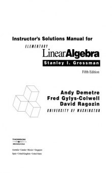 Instructor’s Solutions Manual to accompany Elementary Linear Algebra, 5e, by Grossman  