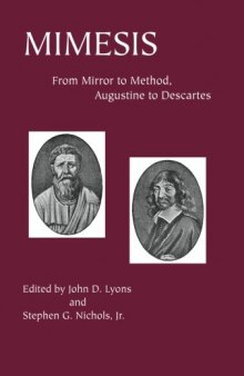 Mimesis: From Mirror to Method, Augustine to Descartes (Critical Studies in the Humanities)  