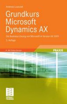 Grundkurs Microsoft Dynamics AX: Die Business-Lösung von Microsoft in Version AX 2009