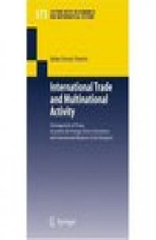 International Trade and Multinational Activity. Heterogeneity of Firms, Incentives for Foreign Direct Investment, and International Business Cycle Dynamics