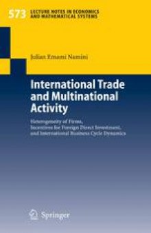 International Trade and Multinational Activity: Heterogeneity of Firms, Incentives for Foreign Direct Investment, and International Business Cycle Dynamics