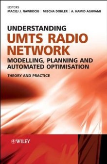 Understanding UMTS Radio Network Modelling, Planning and Automated Optimisation: Theory and Practice