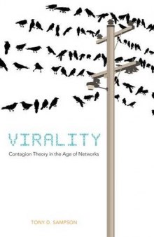 Virality : Contagion Theory in the Age of Networks