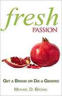 Fresh passion : get a brand or die a generic