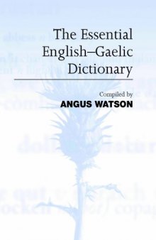 Essential English-Gaelic Dictionary. A Dictionary for Students and Learners of Scottish Gaelic