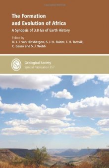 The Formation and Evolution of Africa: A Synopsis of 3.8 Ga of Earth History (Geological Society Special Publication 357)  