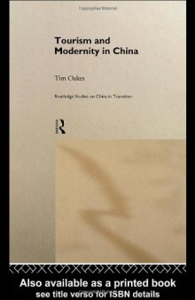 Tourism and Modernity in China (Routledge Studies in China in Transition)