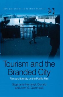 Tourism and the Branded City (New Directions in Tourism Analysis)