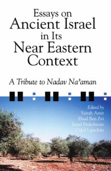 Essays on Ancient Israel in Its Near Eastern Context: A Tribute to Nadav Na'aman