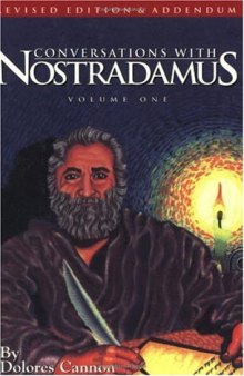 Conversations With Nostradamus: His Prophecies Explaned, Vol. 1 (Revised Edition & Addendum 2001)