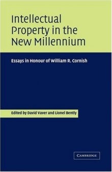 Intellectual Property in the New Millennium: Essays in Honour of William R. Cornish