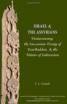 Israel and the Assyrians: Deuteronomy, the Succession Treaty of Esarhaddon, and the Nature of Subversion