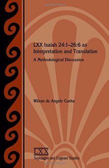 LXX Isaiah 24: 1-26:6 as Interpretation and Translation: A Methodological Discussion