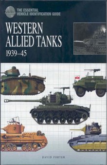 The Essential Vehicle Identification Guide: Western Allied Tanks, 1939-45