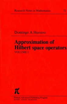 Approximation of Hilbert Space Operators, Volume I