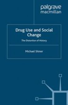 Drug Use and Social Change: The Distortion of History