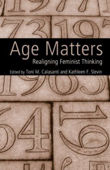Age matters : realigning feminist thinking