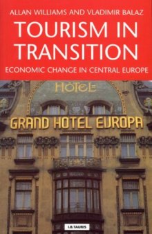 Tourism in Transition: Economic Change in Central Europe (Tourism, Retailing and Consumption)