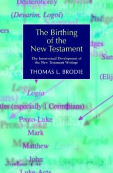 The Birthing of the New Testament: The Intertextual Development of the New Testament Writings