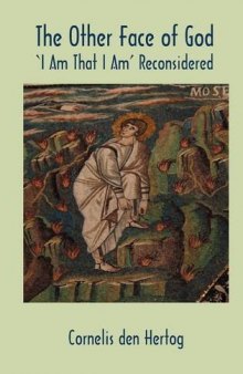 The Other Face of God: 'I Am That I Am' Reconsidered