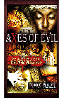 Axes of Evil. The True Story of the Ax-Man Murders