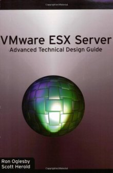 VMware ESX Server: Advanced Technical Design Guide (Advanced Technical Design Guide series)