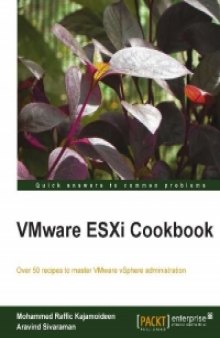 VMware ESXi Cookbook: Over 50 recipes to master VMware vSphere administration