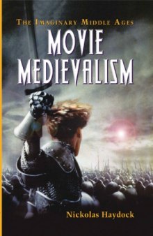 Movie medievalism : The Imaginary Middle Ages