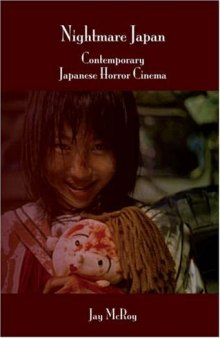 Nightmare Japan: Contemporary Japanese Horror Cinema. (Contemporary Cinema)