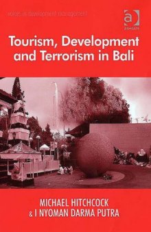 Tourism, Development and Terrorism in Bali (Voices in Development Management)