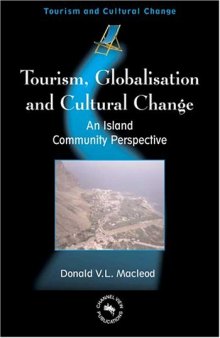Tourism, Globalization and Cultural Change: An Island Community Perspective (Tourism and Cultural Change)