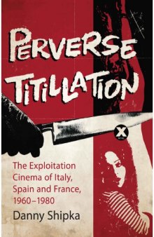 Perverse Titillation : The Exploitation Cinema of Italy, Spain and France, 1960-1980