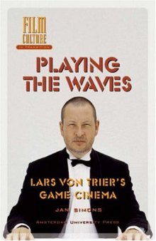 Playing the Waves: Lars von Trier's Game Cinema (Amsterdam University Press - Film Culture in Transition)