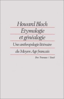 Etymologie Et Genealogie: Une Anthropologie Litteraire Du Moyen Age Francais