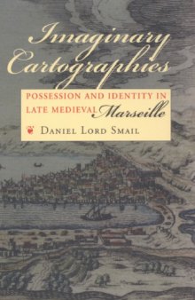 Imaginary Cartographies: Possession and Identity in Medieval Marseille