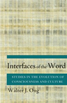 Interfaces of the Word: Studies in the Evolution of Consciousnes and Culture