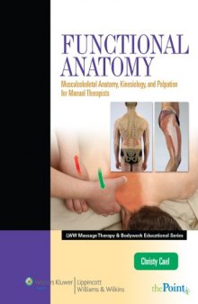 Functional Anatomy: Musculoskeletal Anatomy, Kinesiology, and Palpation for Manual Therapists (LWW Massage Therapy & Bodywork Educational Series)