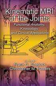 Kinematic MRI of the Joints: Functional Anatomy, Kinesiology, and Clinical Applications