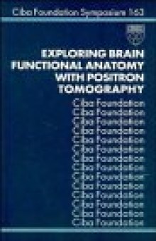 Exploring Brain Functional Anatomy with Positron Tomography - Symposium No. 163