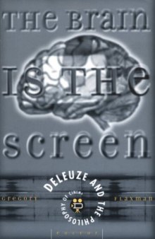The Brain Is the Screen: Deleuze and the Philosophy of Cinema