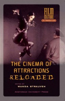 The Cinema of Attractions Reloaded (Amsterdam University Press - Film Culture in Transition)