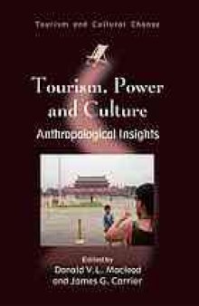 Tourism, power and culture : anthropological insights